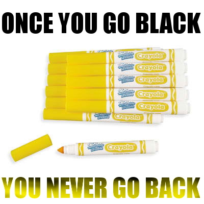 Once You Go Black...